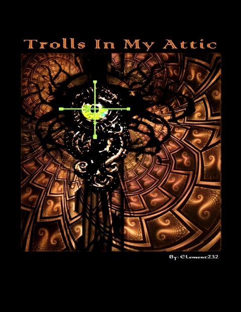 Trolls In My Attic -  232 Element 232
