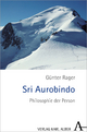 Sri Aurobindo: Philosophie der Person