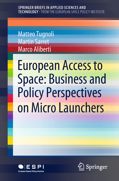 European Access to Space: Business and Policy Perspectives on Micro Launchers - Matteo Tugnoli, Martin Sarret, Marco Aliberti