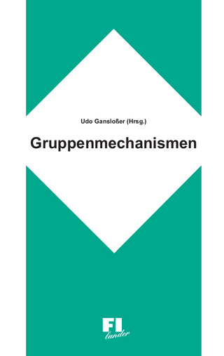 Gruppenmechanismen - Udo Ganslosser