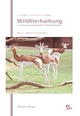 Wildtierhaltung in kleineren zoologischen Einrichtungen: Band 1: Grundlagen