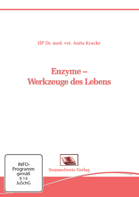 Enzyme - Werkzeuge des Lebens - Anita Kracke
