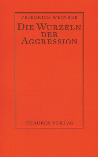 Die Wurzeln der Aggression - Friedrich Weinreb; Christian Schneider