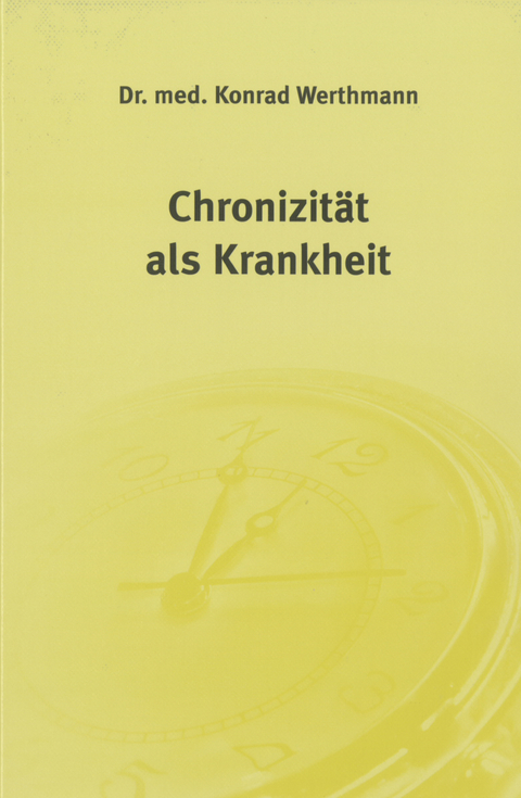 Chronizität als Krankheit - Konrad Werthmann
