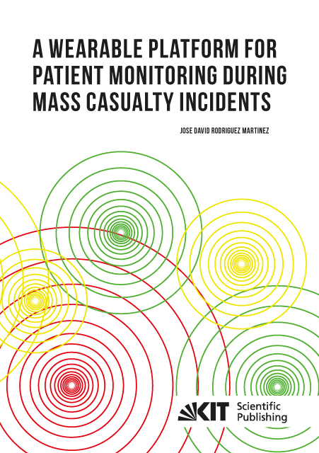 A Wearable Platform for Patient Monitoring during Mass Casualty Incidents - Jose David Rodriguez Martinez