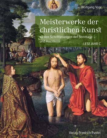 Meisterwerke der christlichen Kunst. Lesejahr C - Wolfgang Vogl