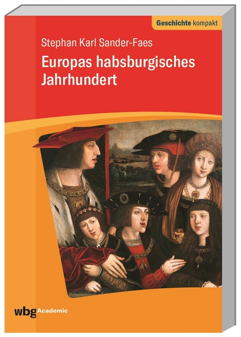 Europas habsburgisches Jahrhundert - Stephan Karl Sander-Faes