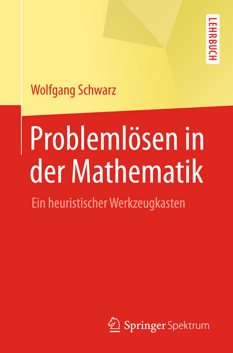 Problemlösen in der Mathematik - Wolfgang Schwarz