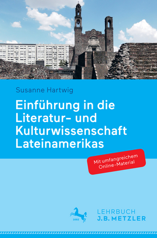 Einführung in die Literatur- und Kulturwissenschaft Lateinamerikas - Susanne Hartwig