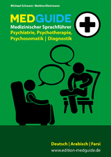 MedGuide Psychiatrie / Psychotherapie / Psychosomatik: Diagnostik auf Deutsch, Arabisch und Farsi - Bettina Kleinmann, Michael Schwarz