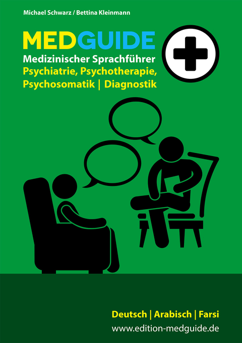 MedGuide Psychiatrie / Psychotherapie / Psychosomatik: Diagnostik auf Deutsch, Arabisch und Farsi - Bettina Kleinmann, Michael Schwarz
