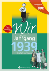 Aufgewachsen in der DDR - Wir vom Jahrgang 1939 - Kindheit und Jugend - Wolfgang Radloff