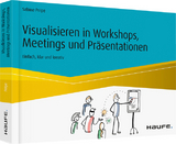 Visualisieren in Workshops, Meetings und Präsentationen - Sabine Peipe
