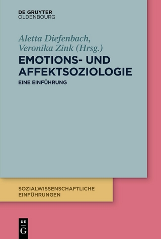 Emotions- und Affektsoziologie - Aletta Diefenbach; Veronika Zink