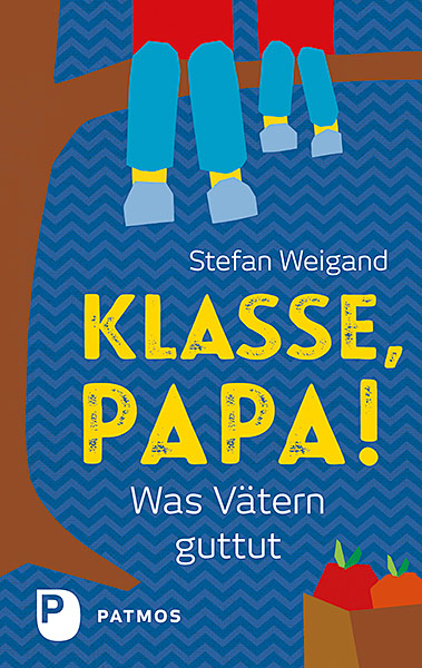 Klasse, Papa! - Stefan Weigand