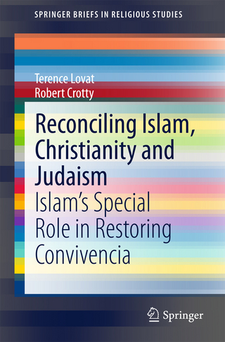 Reconciling Islam, Christianity and Judaism - Terence Lovat; Robert Crotty