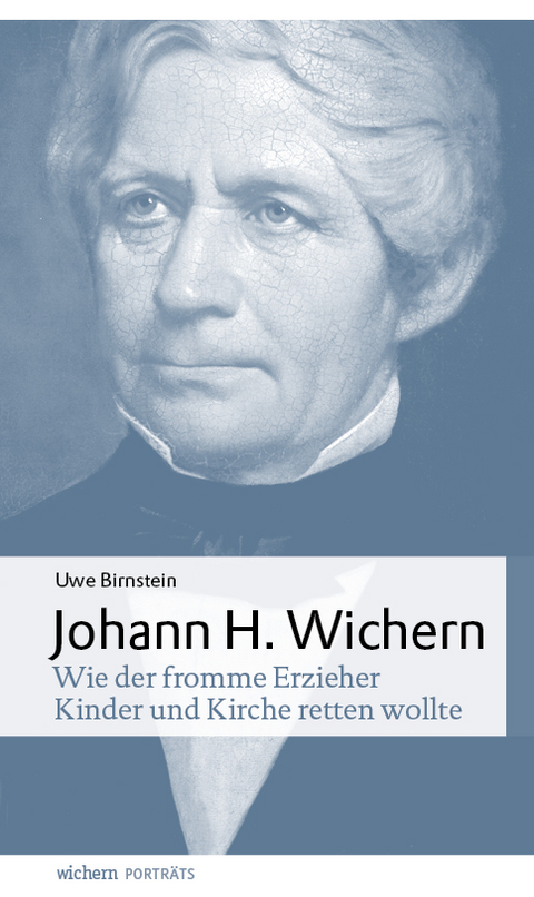 Johann Hinrich Wichern - Uwe Birnstein