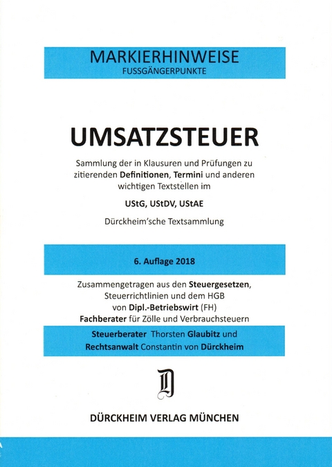 UMSATZSTEUERRECHT Dürckheim-Markierhinweise/Fußgängerpunkte für das Steuerberaterexamen Nr. 1859 (2018): Dürckheim'sche Markierhinweise - Thorsten Glaubitz, Constantin Dürckheim