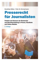 Presse- und Medienrecht für Journalisten - Dorothee Bölke, Felix W. Zimmermann