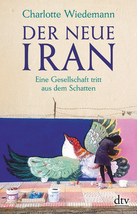 Der neue Iran - Charlotte Wiedemann