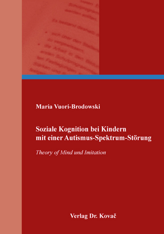 Soziale Kognition bei Kindern mit einer Autismus-Spektrum-Störung - Maria Vuori-Brodowski