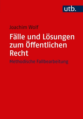 Fälle und Lösungen zum Öffentlichen Recht - Joachim Wolf