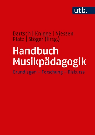 Handbuch Musikpädagogik - Michael Dartsch; Jens Knigge; Anne Niessen; Friedrich Platz; Christine Stöger