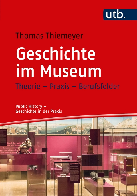 Geschichte im Museum - Thomas Thiemeyer