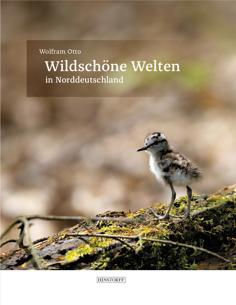 Wildschöne Welten in Norddeutschland - Wolfram Otto