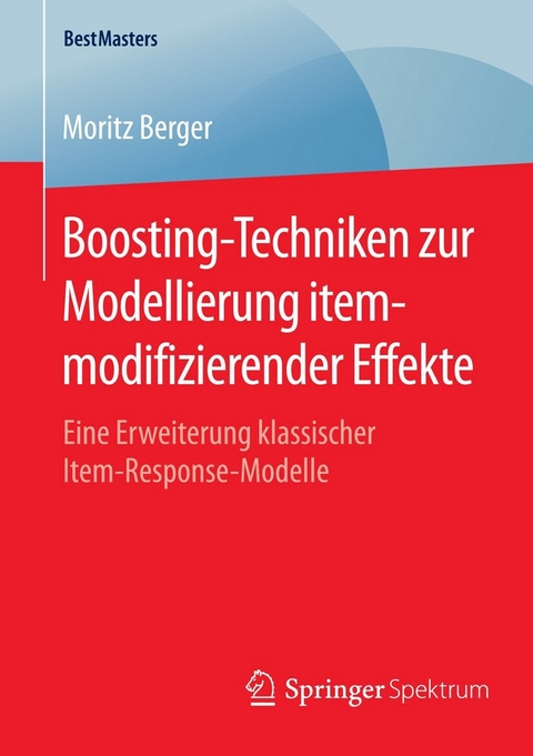 Boosting-Techniken zur Modellierung itemmodifizierender Effekte - Moritz Berger