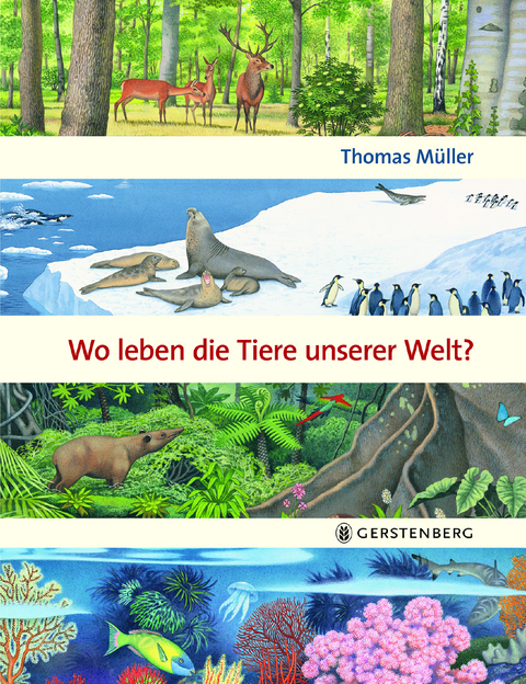 Wo leben die Tiere unserer Welt? - Thomas Müller