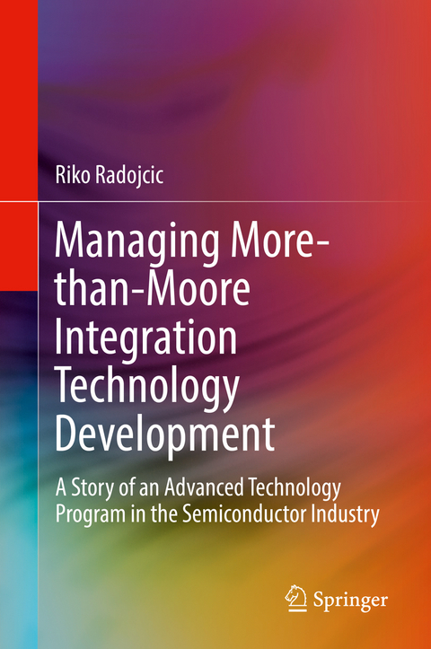 Managing More-than-Moore Integration Technology Development - Riko Radojcic
