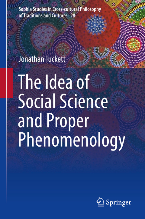 The Idea of Social Science and Proper Phenomenology - Jonathan Tuckett