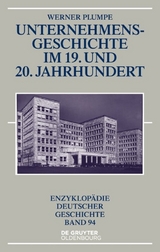 Unternehmensgeschichte im 19. und 20. Jahrhundert - Werner Plumpe