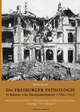 Die Freiburger Pathologie in Kriegs- und Nachkriegszeiten (1906?1963)