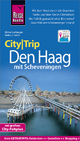 Reise Know-How CityTrip Den Haag mit Scheveningen: Reiseführer mit Stadtplan und kostenloser Web-App