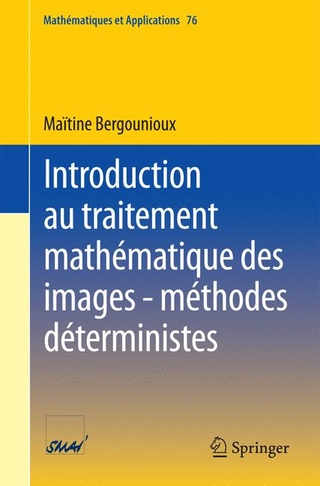 Introduction au traitement mathématique des images - méthodes déterministes - Maïtine Bergounioux