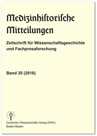 Medizinhistorische Mitteilungen. Zeitschrift für Wissenschaftsgeschichte und Fachprosaforschung, Band 35 (2016) - Gundolf Keil