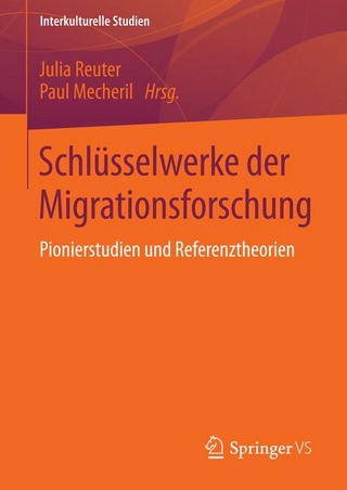 Schlüsselwerke der Migrationsforschung - Julia Reuter; Paul Mecheril