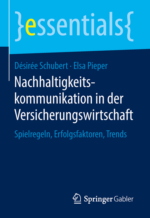 Nachhaltigkeitskommunikation in der Versicherungswirtschaft - Désirée Schubert, Elsa Pieper
