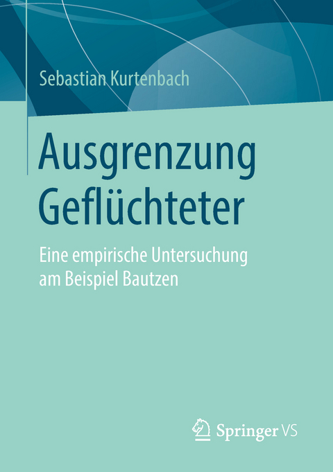 Ausgrenzung Geflüchteter - Sebastian Kurtenbach