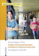 Schüler mit herausforderndem Verhalten im inklusiven Unterricht - Petra Breuer-Küppers, Anna-Maria Hintz