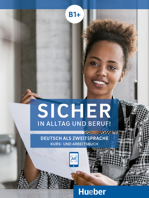 Sicher in Alltag und Beruf! B1+ - Susanne Schwalb, Jutta Orth-Chambah, Michaela Perlmann-Balme