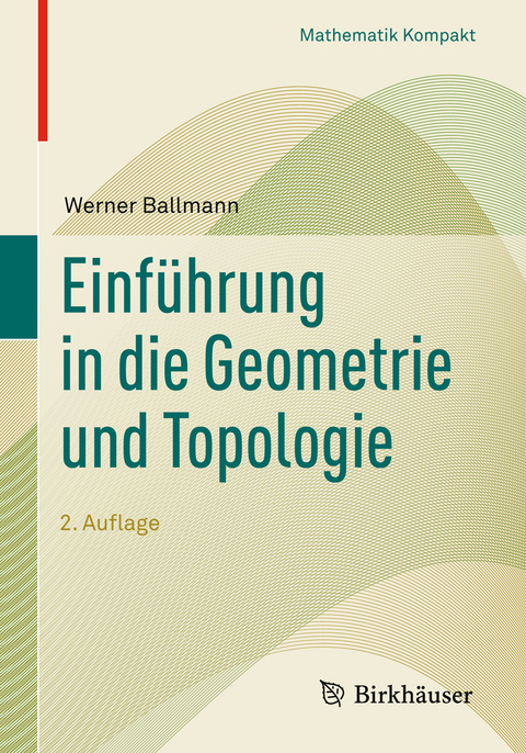Einführung in die Geometrie und Topologie - Werner Ballmann
