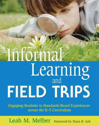 Informal Learning and Field Trips - Leah M. Melber