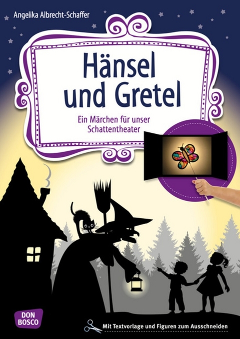 Hänsel und Gretel - Angelika Albrecht-Schaffer, Brüder Grimm