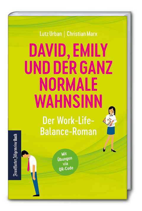 David, Emily und der ganz normale Wahnsinn: Der Work-Life-Balance-Roman - Lutz Urban, Christian Marx