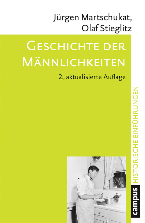 Geschichte der Männlichkeiten - Jürgen Martschukat, Olaf Stieglitz