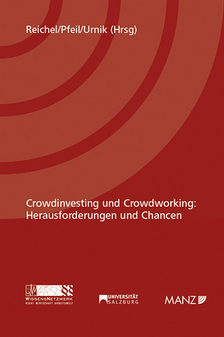 Crowdinvesting und Crowdworking: Herausforderungen und Chancen - Astrid Reichel; Walter J. Pfeil; Sabine Urnik