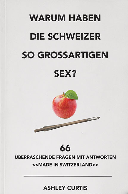 Warum haben die Schweizer so grossartigen Sex? - Ashley Curtis